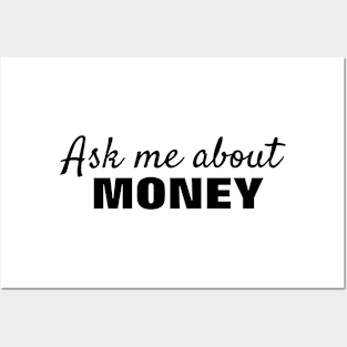 Ask Me About Money - Black Text Posters and Art